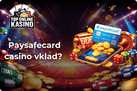 Jak na Paysafecard casino vklad